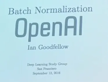 OpenAI Batch Normalization presentation slide naming Ian Goodfellow